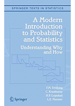A Modern Introduction to Probability and Statistics Understanding Why and How