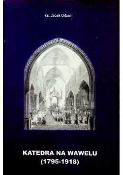 Katedra na Wawelu 1795 - 1918