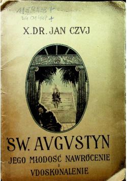 Św Augustyn Jego młodość nawrócenie i udoskonalenie 1930 r.