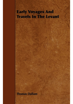 Early Voyages And Travels In The Levant