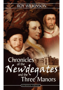 Chronicles of the Newdegates and the Three Manors