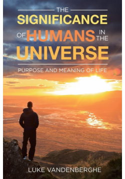 The Significance of Humans in the Universe