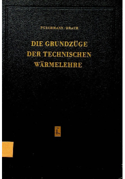 Die Grundzuge der technischen Warmelehre