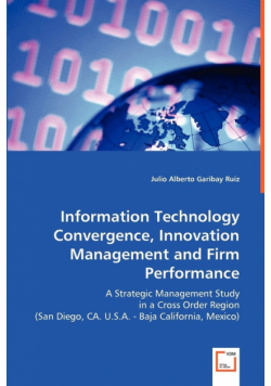 Information Technology Convergence, Innovation Management and Firm Performance