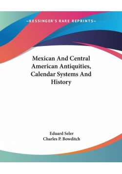 Mexican And Central American Antiquities, Calendar Systems And History