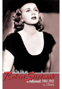 The File on Robert Siodmak in Hollywood, 1941-1951
