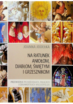 Na ratunek aniołom diabłom świętym i grzesznikom