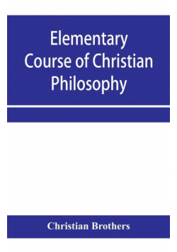 Elementary course of Christian philosophy
