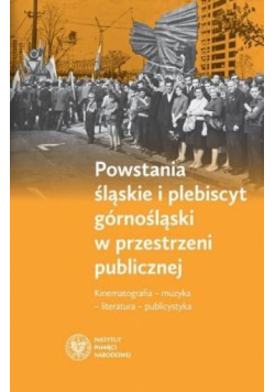 Powstania śląskie i plebiscyt górnośląski w..