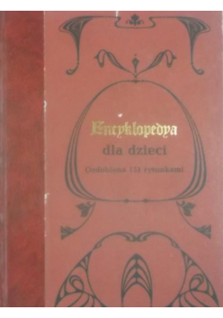Encyklopedia dla dzieci Reprint z 1891 r