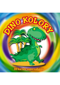 30 kartek superzabawy. Dino kolory