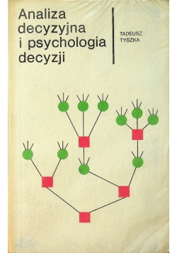 Analiza decyzyjna i psychologia decyzji