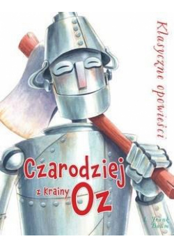 Klasyczne opowieści. Czarodziej z Krainy Oz