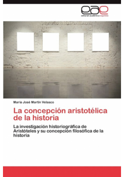 La Concepcion Aristotelica de La Historia