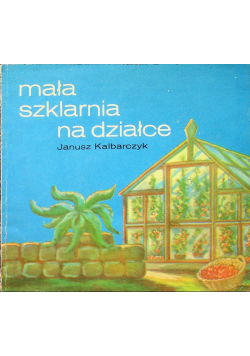 Mała szklarnia na działce