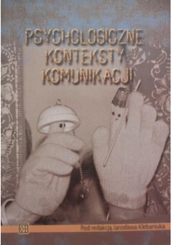 Psychologiczne konteksty komunikacji
