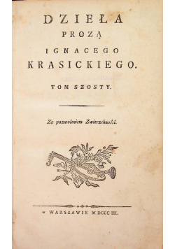 Dzieła Prozą Ignacego Krasickiego Tom 6  1803 r.