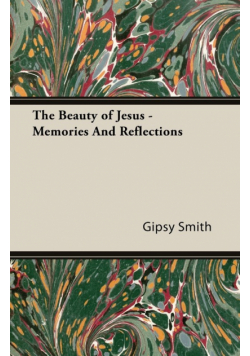 The Beauty of Jesus - Memories and Reflections