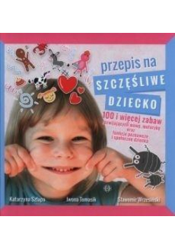 Przepis na szczęśliwe dziecko