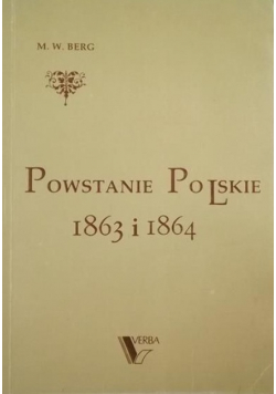 Powstanie Polskie 1863 i 1864 tom I