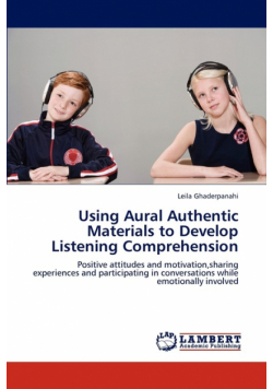 Using Aural Authentic Materials to Develop Listening Comprehension