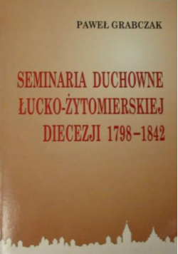Seminaria Duchowne Łucko Żytomierskiej Diecezji 1789 1842