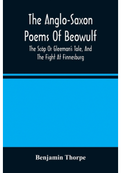 The Anglo-Saxon Poems Of Beowulf