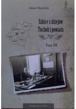 Szkice z dziejów Tucholi i powiatu