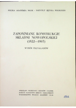 Zapomniane konstrukcje składni nowopolskiej 1822-1863