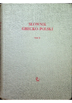 Słownik grecko - polski tom II