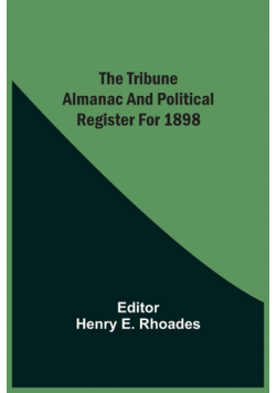 The Tribune Almanac And Political Register For 1898