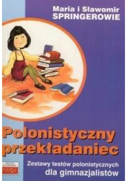 Polonistyczny przekładaniec. Zestaw testów...