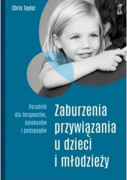 Zaburzenia przywiązania u dzieci I młodzieży