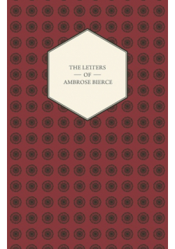 The Letters Of Ambrose Bierce