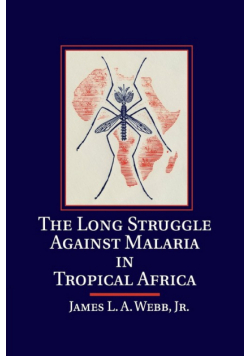 The Long Struggle against Malaria in Tropical Africa