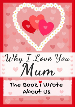 Why I Love You Mum