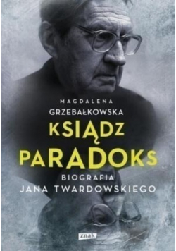 Ksiądz Paradoks Biografia Jana Twardowskiego