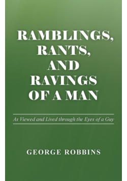 Ramblings, Rants, and Ravings of a Man