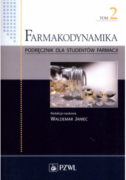Farmakodynamika Podręcznik dla studentów farmacji Tom 2