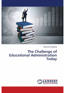 The Challenge of Educational Administration Today