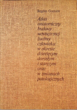 Atlas anatomiczny budowy wewnętrznej żuchwy człowieka w okresie dziecięcym dorosłym i starczym oraz w zmianach patologicznych