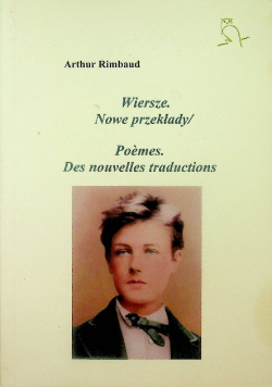 Rimbaud Wiersze Nowe przekłady