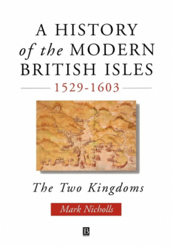 A History of the Modern British Isles, 1529-1