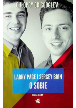 Chłopcy od Googlea Larry Page i Serge Brin o sobie