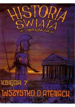 Historia świata w obrazkach Księga 7 Wszystko o Atenach