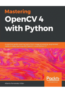 Mastering OpenCV 4 with Python