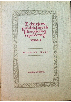Z dziejów polskiej myśli filozoficznej i społecznej tom 1