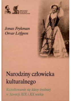 Narodziny człowieka kulturalnego. Kształtowanie..