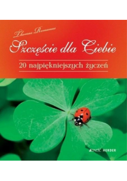Szczęście dla Ciebie. 20 najpiękniejszych życzeń