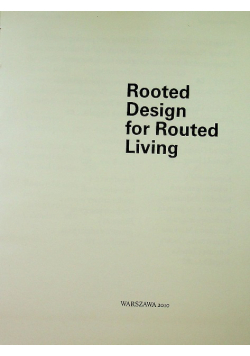Rooted Design for Routed Living